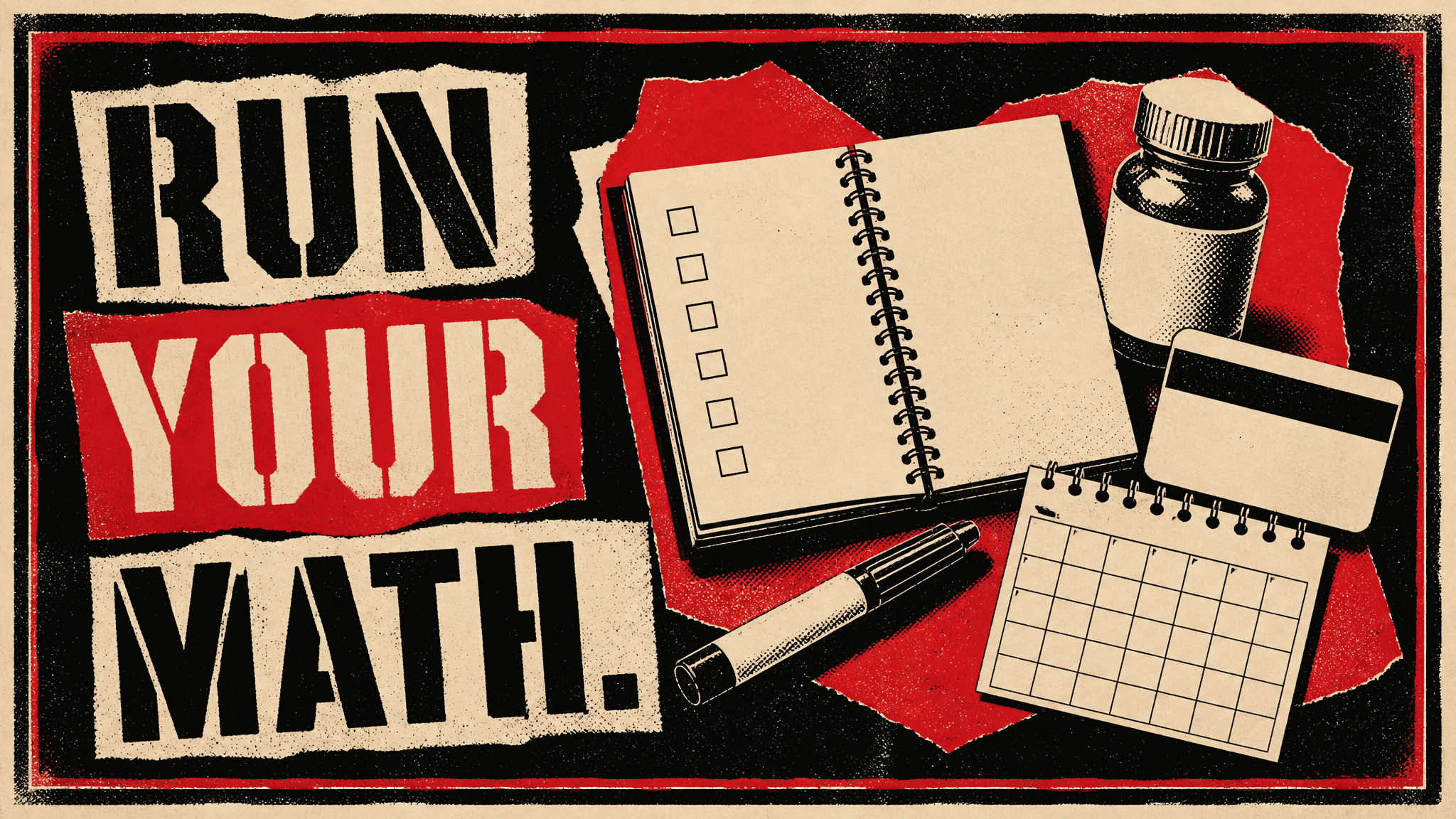 Open notebook with a blank checklist, a marker, an unlabeled pill bottle, a blank insurance card and an empty calendar page, next to stenciled lettering reading RUN YOUR MATH.